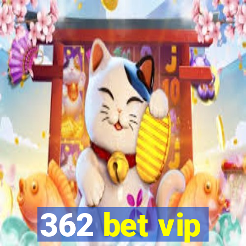 362 bet vip